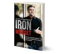 Iron Mindset - Wie du mentale Stärke für ein erfolgreiches Leben entwickelst, Spiegelbestseller von Slatco Sterzenbach, 100x Prinzip für Erfolg, ... Coaching, Disziplin, Fokus & Spitzenleistung