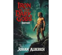 Iron of the Dark Gods: Fantasy