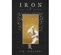 Iron: Or the War After