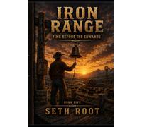 Iron Range: Time Before The Edwards (The Iron Range)
