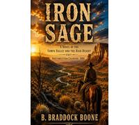 IRON SAGE: A Novel of the Yampa Valley and the High Desert - Northwestern Colorado