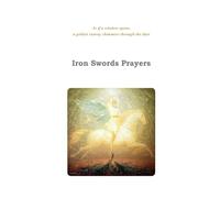Iron Swords Prayers: Healing the Human Heart in Times of Grief, Violence, and Evil