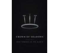 Iron Thrones of the March (Crown of Shadows)