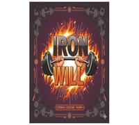 IRON WELL: Chronicles of Strength & Will