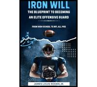Iron Will: The Blueprint to Becoming an Elite Offensive Guard