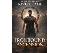 Ironbound Ascension: A LitRPG Progression Fantasy: 1 (The Iron Ascension Saga)