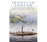 Ironclad Ambush: Confederates Strike Lincoln's Mississippi River Blockade at the Head of Passes, October 12, 1861