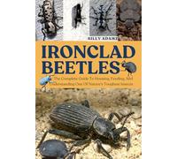 IRONCLAD BEETLES: The Complete Guide To Housing, Feeding, And Understanding One Of Nature’s Toughest Insects