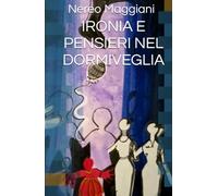 IRONIA E PENSIERI NEL DORMIVEGLIA