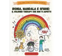 Ironia, mandala e sfighe: il coloring therapy che non ti aspetti.: Colora che ti passa (forse)