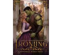 Ironling: A Fantasy Monster Romance: 2 (Monstrous World)