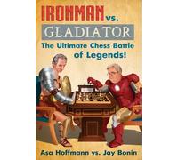 Ironman vs. Gladiator: The Ultimate Chess Battle of Legends!