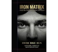 IronMatrix: Wake up, Train hard, Master your mind
