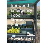 Ironwood Emergency Food Storage Guide