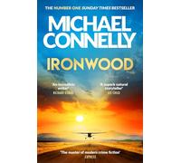 Ironwood: The Brand New Blockbuster Thriller from the Author Behind Amazon Prime’s BOSCH and BALLARD