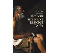 Irony in the Divine Response to Job (Hebrew Bible Monographs)