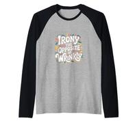 Irony The Opposite Of Wrinkly Clever English Humor -------- Camiseta Manga Raglan