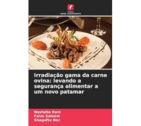 Irradiação gama da carne ovina: levando a segurança alimentar a um novo patamar