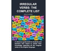 IRREGULAR VERBS: THE COMPLETE LIST