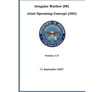 Irregular Warfare (IW): Joint Operating Concept (JOC), 11 September 2007, Version 1.0