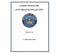 Irregular Warfare (IW): Joint Operating Concept (JOC), 11 September 2007, Version 1.0