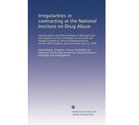 Irregularities in contracting at the National Institute on Drug Abuse: Hearing before the Subcommittee on Oversight and Investigations of the ... Congress, second session, July 31, 1978