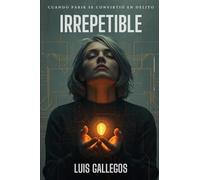 Irrepetible: cuando parir se convirtió en delito