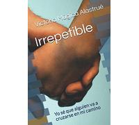 Irrepetible: Yo sé que alguien va a cruzarse en mi camino