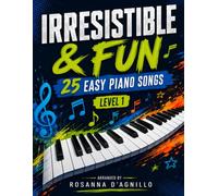 Irresistible and Fun 25 Easy Piano songs Level 1