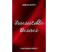 Irresistible Desires: Club Genesis Book 2