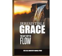 Irresistible Grace: The Flow That Cannot Be Stopped