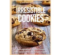 Irresistible Recipes: Easy Cookie Recipes for Every Occasion - Drop, Cookie Cutter, Icebox, Sandwich and More