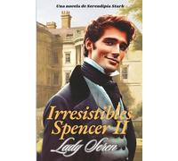 IRRESISTIBLES SPENCER (II): Un apasionante «Grumpy Sunshine» en el Londres de los Bridgerton (Serie «Guante de seda»)