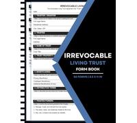 Irrevocable Living Trust Form Book: Fillable Trust Agreement Templates for Asset Protection, Wealth Transfer & Estate Planning | Grantor, Trustee & Beneficiary Records | 50 Forms | 8.5 x 11