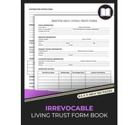 Irrevocable Living Trust Form Book: Fillable Trust Agreement Templates for Asset Protection, Wealth Transfer & Estate Planning