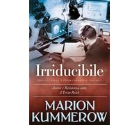 Irriducibile. Trilogia della Seconda guerra mondiale. Nuova ediz. (Vol. 2)