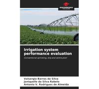 Irrigation system performance evaluation: Conventional sprinkling, drip and centre pivot