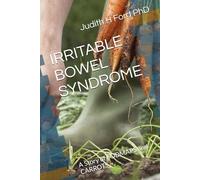 IRRITABLE BOWEL SYNDROME: A Story of FODMAPS and CARROTS