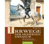 Irrwege der modernen Dressur: Die Suche nach der klassischen Alternative