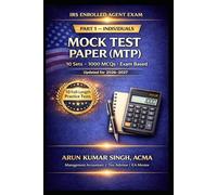 IRS Enrolled Agent (EA) Exam Part 1 - Individuals | Mock Test Series (MTP) | 1000 MCQs: Real Exam-Based Practice Questions with Answers & Explanations (2026-2027)