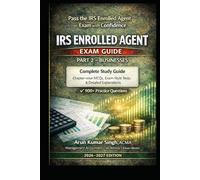 IRS Enrolled Agent (EA) Exam Part 2 - Businesses | Study Guide with 900+ MCQs: Complete Study Guide for EA Exam 2026-2027
