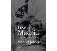 Irse A Madrid Y Otras Columnas