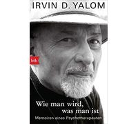Irvin D. Yalom Barbara Wie man wird, was man ist: Memoiren eines P (Tapa blanda)
