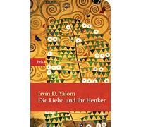 Irvin D. Yalom Hans J. Heckl Die Liebe und ihr Henker: Geschenkausga (Tapa dura)