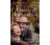 Irvin D. Yalom Marilyn Yalom A Matter of Death and Life (Tapa blanda)