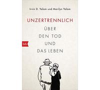 Irvin D. Yalom Marilyn Yalom Regi Unzertrennlich: Über den Tod un (Tapa blanda)