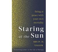Irvin D. Yalom Staring At The Sun (Tapa blanda)
