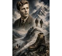 IRVINE: The Untold Story of Andrew Comyn Irvine, The Day Everest Kept Its Secret. Based On True Events.