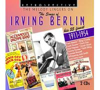Irving Berlin - The Melody Lingers on the Songs of Irving Berlin - His 55 Finest - 1911-1954