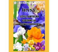 Irysy, czyli subtelna elegancja w domu i ogrodzie!: kolorowanka kwiaty